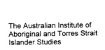THE AUSTRALIAN INSTITUTE OF ABORIGINAL AND TORRES STRAIT ISLANDER STUDIES