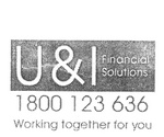 U & I FINANCIAL SOLUTIONS 1800 123 636 WORKING TOGETHER FOR YOU