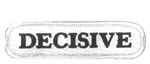 DECISIVE