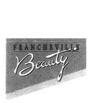 FRANCHEVILLE BEAUTY