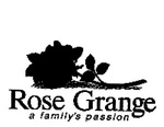 ROSE GRANGE A FAMILY'S PASSION
