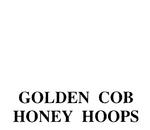 GOLDEN COB HONEY HOOPS