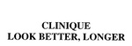 CLINIQUE LOOK BETTER, LONGER