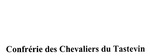 CONFRERIE DES CHEVALIERS DU TASTEVIN