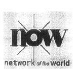 NOW NETWORK OF THE WORLD
