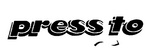 PRESS TO