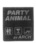 PARTY ANIMAL BY ARCH