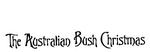 THE AUSTRALIAN BUSH CHRISTMAS