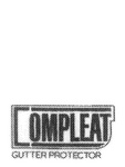 COMPLEAT GUTTER PROTECTOR