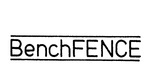 BENCHFENCE