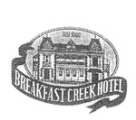 BREAKFAST CREEK HOTEL EST 1889