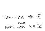 SAF-LOK MK IV ; SAF-LOK MK V