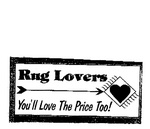RUG LOVERS YOU'LL LOVE THE PRICE TOO!