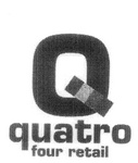 Q QUATRO FOUR RETAIL
