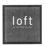 LOFT BY COTTON HOUSE