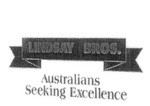 LINDSAY BROS. AUSTRALIANS SEEKING EXCELLENCE