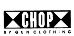 CHOP BY GUN CLOTHING