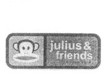 JULIUS & FRIENDS