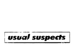 USUAL SUSPECTS