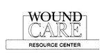 WOUND CARE RESOURCE CENTER