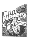 MUD WHEELS MAJANS
