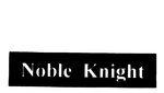 NOBLE KNIGHT