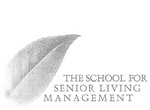 THE SCHOOL FOR SENIOR LIVING MANAGEMENT