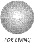 FOR LIVING