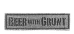 BEER WITH GRUNT