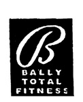 B BALLY TOTAL FITNESS