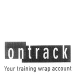 ON TRACK YOUR TRAINING WRAP ACCOUNT
