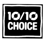 10/10 CHOICE
