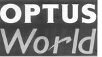 OPTUS WORLD