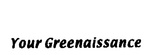 YOUR GREENAISSANCE