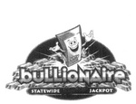 BILLY BULLIONAIRE STATEWIDE LINKED JACKPOT