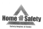 HOME SAFETY  SAFETY BEGINS AT HOME