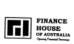 FH FINANCE HOUSE OF AUSTRALIA OPENING FINANCIAL DOORWAYS