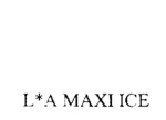 L*A MAXI ICE