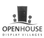 OPEN HOUSE DISPLAY VILLAGES