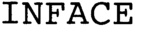 INFACE