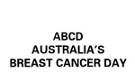 ABCD AUSTRALIA'S BREAST CANCER DAY