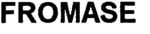 FROMASE