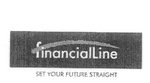 FINANCIALLINE SET YOUR FUTURE STRAIGHT