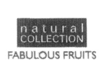 NATURAL COLLECTION FABULOUS FRUITS
