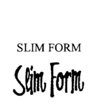 SLIM FORM