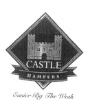 CASTLE HAMPERS EASIER BY THE WEEK
