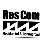 RES COM RESIDENTIAL & COMMERCIAL