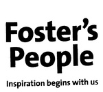 FOSTER'S PEOPLE INSPIRATION BEGINS WITH US