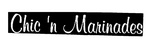 CHIC 'N MARINADES