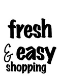FRESH & EASY SHOPPING